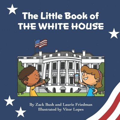 Laurie Friedman, Zack Bush - Little Book of the White House, Häftad