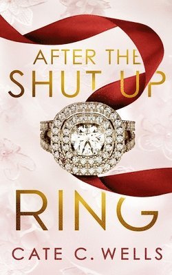 Cate C Wells - After the Shut Up Ring, Häftad