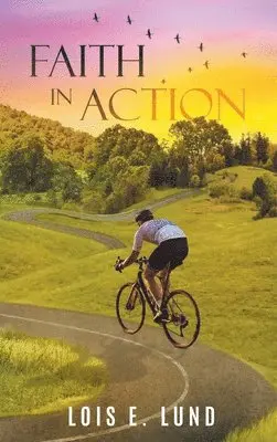 Lois E Lund - Faith in Action, Inbunden. Tillgänglighet: Lägg i varukorg