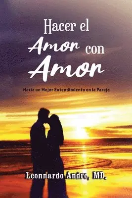 MD Leonnardo Andre - Hacer el Amor con Amor, Häftad. Tillgänglighet: Lägg i varukorg