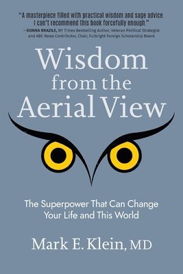 Mark E Klein - Wisdom from the Aerial View, Häftad