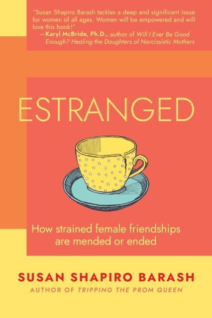 Susan Shapiro Barash - Estranged: How Strained Female Friendships Are Mended or Ended, E-bok