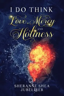 Sheranne Shea Jubelirer - I Do think Love, Mercy and Holiness, Häftad. Tillgänglighet: Lägg i varukorg