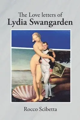 Rocco Scibetta - Love letters of Lydia Swangarden, Häftad. Tillgänglighet: Tillfälligt slut