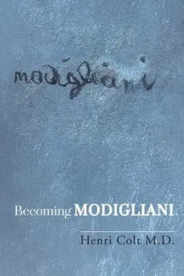 Henri Colt - Becoming Modigliani, Häftad. Tillgänglighet: Lägg i varukorg