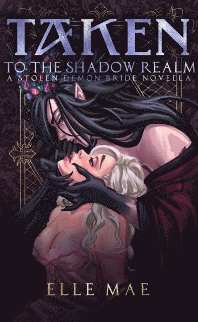 Elle Mae - Taken to the Shadow Realm, E-bok