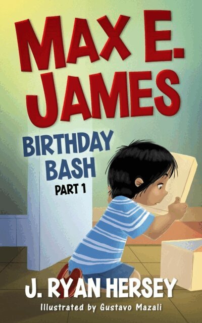 J. Ryan Hersey - Max E. James: Birthday Bash Part 1, E-bok
