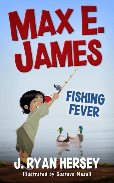 J. Ryan Hersey - Max E. James: Fishing Fever, E-bok