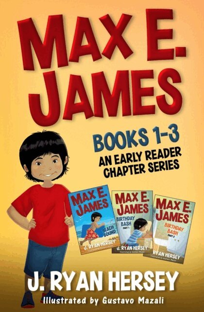 J. Ryan Hersey - Max E James: Books 1-3 An Early Reader Chapter Series, E-bok