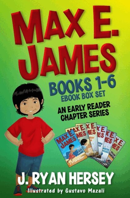 J. Ryan Hersey - Max E. James: Books 1-6 An Early Reader Chapter Series eBook Box Set, E-bok