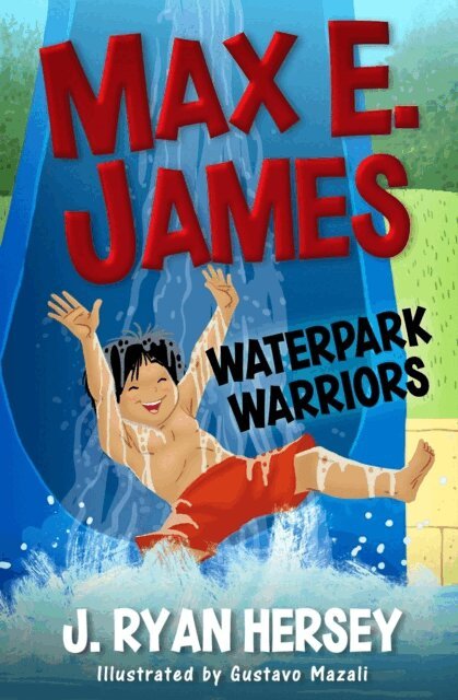 J. Ryan Hersey - Max E. James: Waterpark Warriors, E-bok