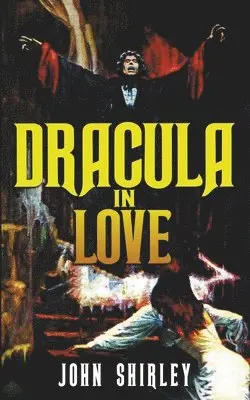 John Shirley - Dracula in Love, Häftad. Tillgänglighet: Lägg i varukorg