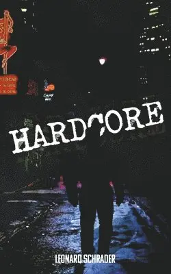 Leonard Schrader - Hardcore, Häftad. Tillgänglighet: Lägg i varukorg