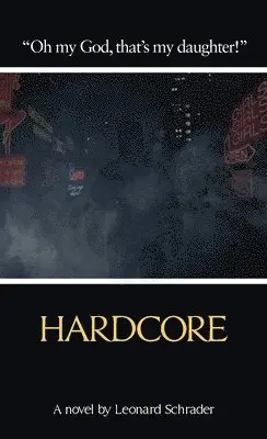 Leonard Schrader - Hardcore, Häftad. Tillgänglighet: Lägg i varukorg