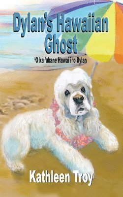 Kathleen Troy - Dylan's Hawaiian Ghost, Häftad. Tillgänglighet: Lägg i varukorg