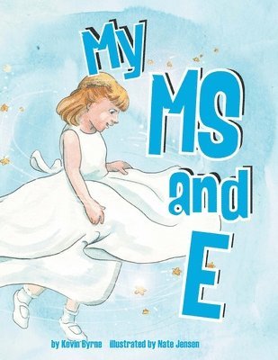 Kevin J Byrne - My MS and E, Häftad. Tillgänglighet: Lägg i varukorg