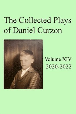 Daniel Curzon - Collected Plays of Daniel Curzon -- Volume XIV (2020-2022), Häftad