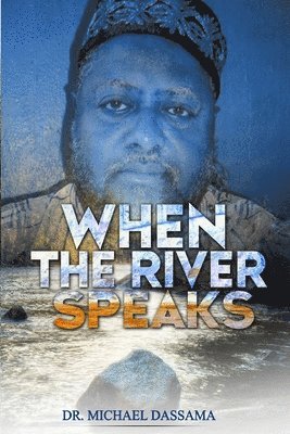 Michael Dassama - When The River Speaks, Häftad