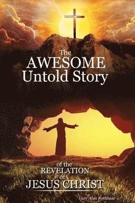 Gary Alan Rothhaar - Awesome Untold Story, Häftad