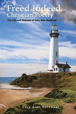Gary Alan Rothhaar - Freed Indeed, Häftad