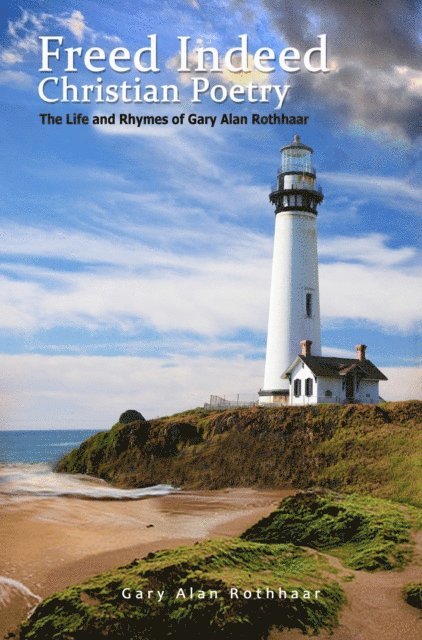 Gary Alan Rothhaar - Freed Indeed, E-bok