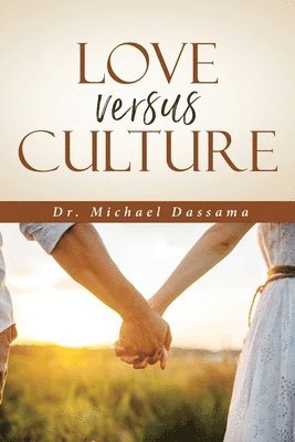 Michael Dassama - Love Versus Culture, Häftad