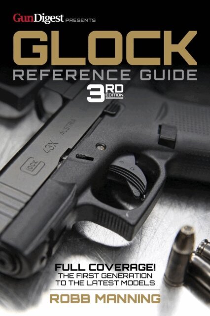 Robb Manning - Glock Reference Guide, 3rd Edition, E-bok