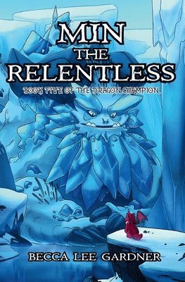 Becca Lee Gardner - Min the Relentless, Häftad. Tillgänglighet: Lägg i varukorg