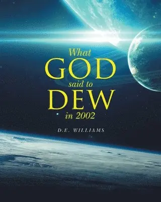 D E Williams - What God Said To Dew in 2002, Häftad. Tillgänglighet: Lägg i varukorg