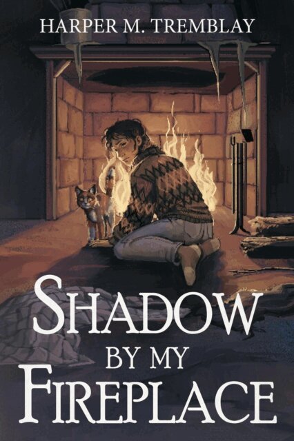 Harper M. Tremblay - Shadow By My Fireplace, E-bok