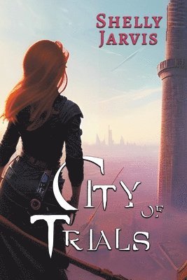 Shelly Jarvis - City of Trials, Häftad
