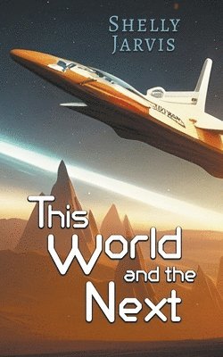 Shelly Jarvis - This World and the Next, Häftad