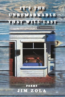 Jim Zola - It's the Unremarkable that will Last, Häftad