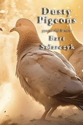 Bart Solarczyk - Dusty Pigeons, Häftad. Tillgänglighet: Lägg i varukorg