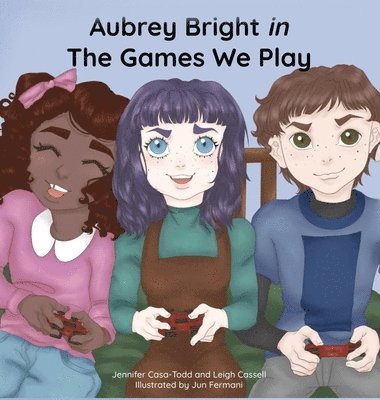 Jennifer Casa-Todd, Leigh Cassell - Aubrey Bright in The Games We Play, Inbunden. Tillgänglighet: Lägg i varukorg