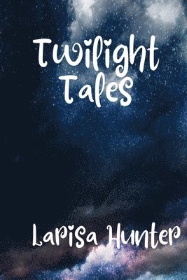 Larisa Hunter - Twilight Tales, Häftad