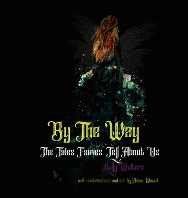 Holly Walters, Adam Wassil - By The Way, Inbunden