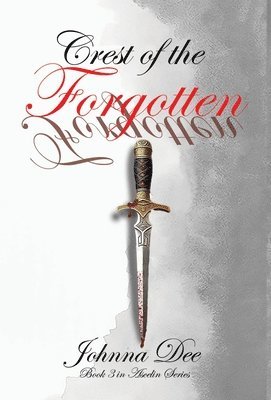 Johnna Dee - Crest of the Forgotten, Inbunden