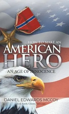 Daniel Edwards McCoy - How To Make An American Hero, Inbunden. Tillgänglighet: Lägg i varukorg