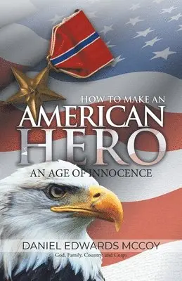 Daniel Edwards McCoy - How To Make An American Hero, Häftad. Tillgänglighet: Lägg i varukorg