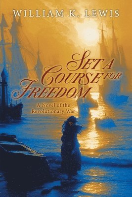 William K Lewis - Set a Course for Freedom, Häftad. Tillgänglighet: Lägg i varukorg