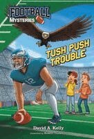 David A Kelly - Tush Push Trouble, Häftad