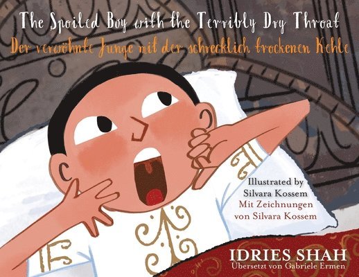 Idries Shah - Spoiled Boy with the Terribly Dry Throat / Der verwöhnte Junge mit der schrecklich trockenen Kehle, Häftad. Tillgänglighet: Lägg i varukorg