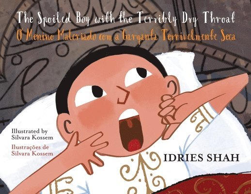 Idries Shah - Spoiled Boy with the Terribly Dry Throat / O Menino Malcriado com a Garganta Terrivelmente Seca, Häftad. Tillgänglighet: Lägg i varukorg