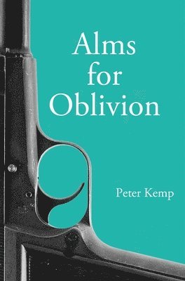 Peter Kemp - Alms for Oblivion, Häftad. Tillgänglighet: Tillfälligt slut
