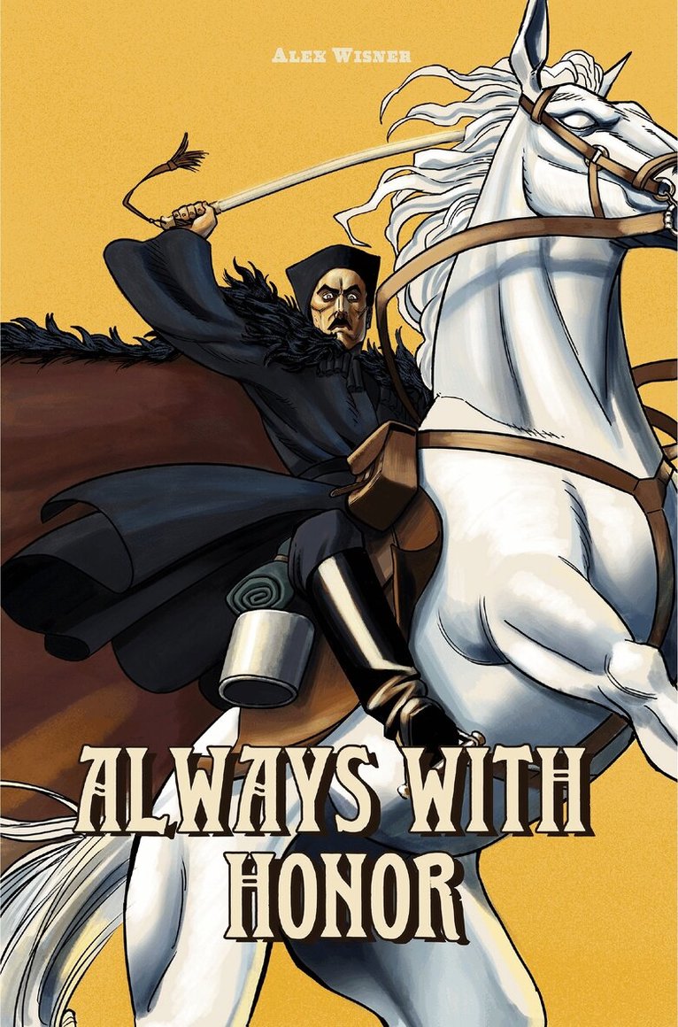 Alex Wisner - Always With Honor: The Graphic Novel, Ch. 1, Inbunden