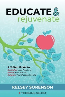 Kelsey Sorenson - Educate & Rejuvenate, Häftad