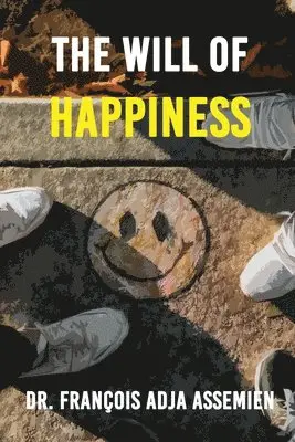 François Adja Assemien - Will of Happiness, Häftad. Tillgänglighet: Lägg i varukorg