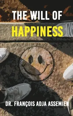 François Adja Assemien - Will of Happiness, Inbunden. Tillgänglighet: Lägg i varukorg