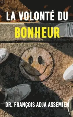 François Adja Assemien - Volonte De Bonheur, Inbunden. Tillgänglighet: Lägg i varukorg